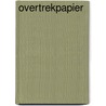 Overtrekpapier door Oudshoorn