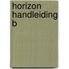 Horizon handleiding b door Onbekend