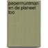 Pepermuntman en de planeet too