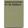 Pepermuntman en de flubbers by May
