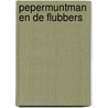 Pepermuntman en de flubbers by May