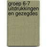 Groep 6-7 Uitdrukkingen en gezegdes door Jan Duijvekam