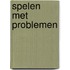 Spelen met problemen