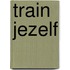 Train jezelf