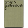 Groep 5 Taalleesboek 3 door M. Alkema