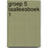 Groep 5 Taalleesboek 1