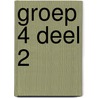 Groep 4 deel 2 door M. Alkema