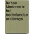 Turkse kinderen in het nederlandse onderwys