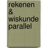 Rekenen & wiskunde parallel door Onbekend