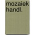 Mozaiek handl.