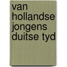 Van hollandse jongens duitse tyd by Romyn