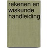 Rekenen en wiskunde handleiding door Onbekend