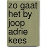 Zo gaat het by joop adrie kees by Verroen