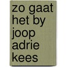 Zo gaat het by joop adrie kees door Verroen