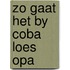 Zo gaat het by coba loes opa