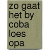 Zo gaat het by coba loes opa by Dolf Verroen
