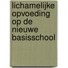 Lichamelijke opvoeding op de nieuwe basisschool door F. Braam