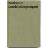 Werken in combinatiegroepen door Siemonsma