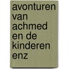 Avonturen van achmed en de kinderen enz by Bert Bouman
