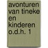 Avonturen van tineke en kinderen o.d.h. 1