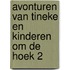 Avonturen van tineke en kinderen om de hoek 2