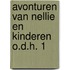 Avonturen van nellie en kinderen o.d.h. 1