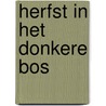 Herfst in het donkere bos by K. Iwamura