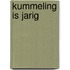 Kummeling is jarig