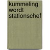 Kummeling wordt stationschef by C. Kuratomi
