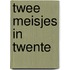 Twee meisjes in twente