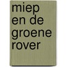 Miep en de groene rover door Jan Groot