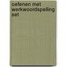 Oefenen met werkwoordspelling set  door Holster