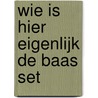 Wie is hier eigenlijk de baas set door Tak