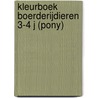 KLEURBOEK BOERDERIJDIEREN 3-4 J (PONY) door Onbekend