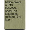 Ballon divers nl:713 kiekeboe: speel- en kleurboek (olifant) (2-4 jaar door Onbekend