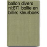 ballon divers nl:671 bollie en billie: kleurboek door Onbekend