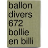 ballon divers 672 bollie en billi door Onbekend