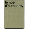 Le Noël d'Humphrey door Onbekend