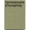 l'Anniversaire d'Humphrey by Unknown