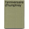 l'Anniversaire d'Humphrey by Unknown