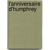 l'Anniversaire d'Humphrey door Onbekend