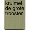 Kruimel de grote trooster by Nele Moost