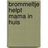 Brommeltje helpt mama in huis by Unknown