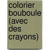 Colorier Bouboule (avec des crayons) by Unknown