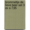 Brommeltje de lieve beer set 3 ex a 7,95 door A. Leblanc