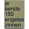 Je eerste 150 Engelse zinnen by A. Wilkes