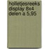 Holletjesreeks display 8x4 delen a 5,95
