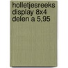 Holletjesreeks display 8x4 delen a 5,95 by Unknown