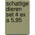Schattige dieren set 4 ex a 5,95