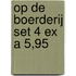 Op de boerderij set 4 ex a 5,95
